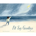 I'll Say Goodbye - Hardcover