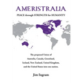 Ameristralia: Peace Through Strength for Humanity - Hardcover