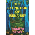 The Extinction of Irena Rey - Hardcover