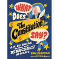 What Does the Constitution Say?: A Kid's Guide to How Our Democracy Works - Paperback