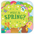 What Is Spring? - Board Book