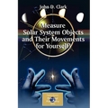 Measure Solar System Objects and Their Movements for Yourself! - Paperback