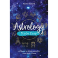 Astrology Made Easy: A Guide to Understanding Your Birth Chart - Paperback