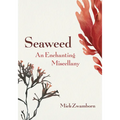 Seaweed, an Enchanting Miscellany - Hardcover