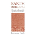 Earth Building: Methods and Materials, Repair and Conservation - Paperback