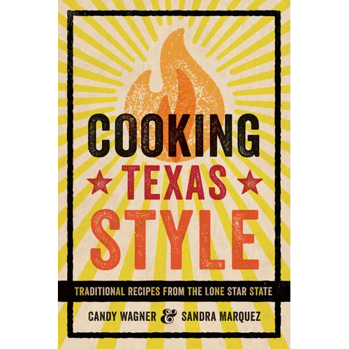 Cooking Texas Style: Traditional Recipes from the Lone Star State - Paperback