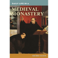 Daily Life in a Medieval Monastery - Hardcover