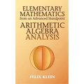 Elementary Mathematics from an Advanced Standpoint: Arithmetic, Algebra, Analysis - Paperback