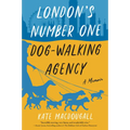 London's Number One Dog-Walking Agency: A Memoir - Paperback