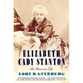 Elizabeth Cady Stanton: An American Life - Paperback