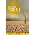 Creation in Crisis: Science, Ethics, Theology - Paperback