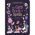 The Girls' Book of Spells: Release Your Inner Magic! - Paperback