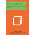Early Long Island: Its Indians, Whalers And Folklore Rhymes - Paperback