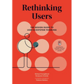 Rethinking Users: The Design Guide to User Ecosystem Thinking - Hardcover