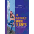The Heartbroken Warrior the Survivor - Paperback