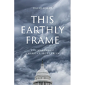 This Earthly Frame: The Making of American Secularism - Hardcover