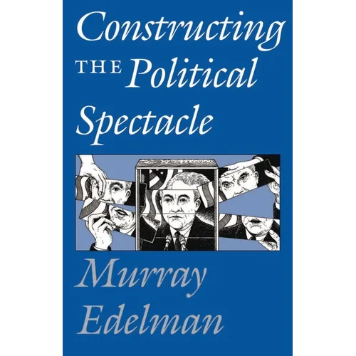 Constructing the Political Spectacle - Paperback