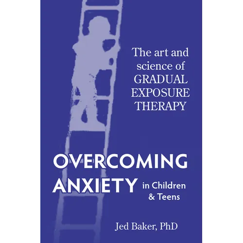 Overcoming Anxiety in Children & Teens - Paperback