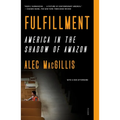 Fulfillment: America in the Shadow of Amazon - Paperback