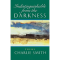 Indistinguishable from the Darkness: Poems - Paperback