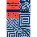 Our Dead Behind Us: Poems - Paperback