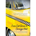 From Cab Driver to Carnegie Hall - Hardcover