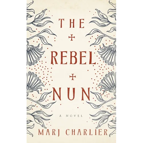 The Rebel Nun - Hardcover