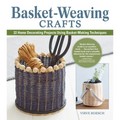 Basket-Weaving Crafts: 22 Home Decorating Projects Using Basket-Making Techniques - Paperback