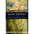 James Dewolf and the Rhode Island Slave Trade - Paperback