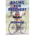 Racing for Recovery: From Addict to Ironman - Paperback
