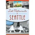 Lost Restaurants of Seattle - Paperback