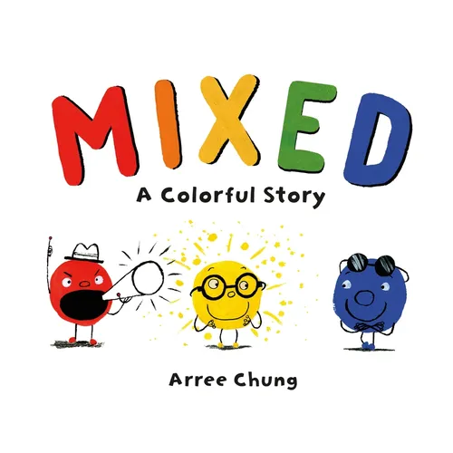 Mixed: A Colorful Story - Hardcover