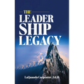 The Leadership Legacy - Paperback