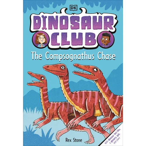 Dinosaur Club: The Compsognathus Chase - Hardcover