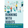 Running with Robots: The American High School's Third Century - Hardcover