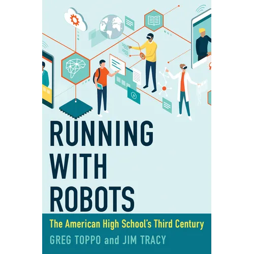 Running with Robots: The American High School's Third Century - Hardcover