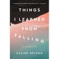 Things I Learned from Falling: A Memoir - Paperback