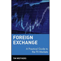 Foreign Exchange: A Practical Guide to the Fx Markets - Hardcover