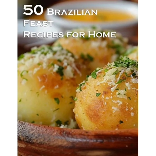50 Brazilian Feast Recipes for Home - Paperback