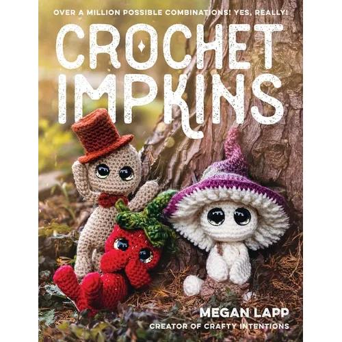 Crochet Impkins: Over a Million Possible Combinations! Yes, Really! - Paperback