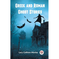 Greek and Roman Ghost Stories - Paperback
