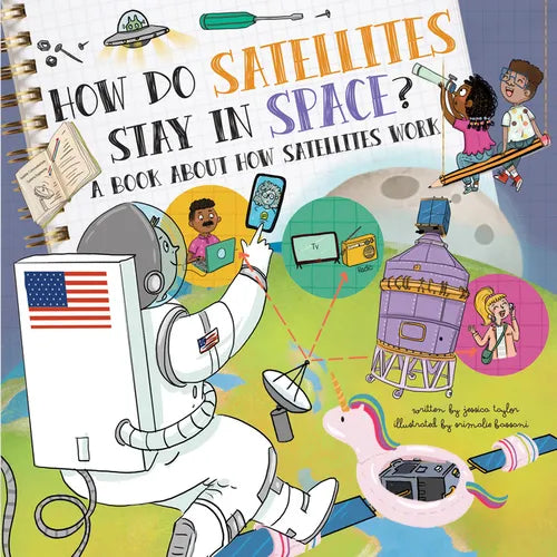 How Do Satellites Stay in Space?: A Book about How Satellites Work - Hardcover