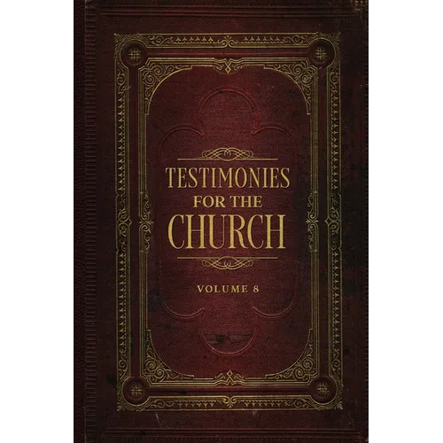 Testimonies for the Church Volume 8 - Paperback