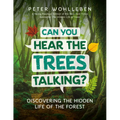 Can You Hear the Trees Talking?: Discovering the Hidden Life of the Forest - Hardcover