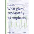 Italic: What Gives Typography Its Emphasis - Hardcover