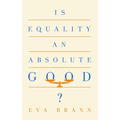 Is Equality an Absolute Good? - Paperback