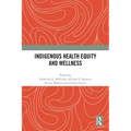 Indigenous Health Equity and Wellness - Paperback