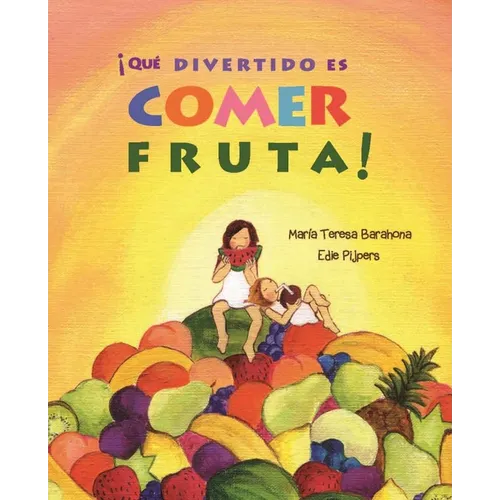 ¡Qué Divertido Es Comer Fruta! (Fun & Fruit) - Hardcover