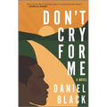 Don't Cry for Me - Hardcover