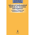 Advanced Mathematical Methods for Scientists and Engineers I: Asymptotic Methods and Perturbation Theory - Hardcover